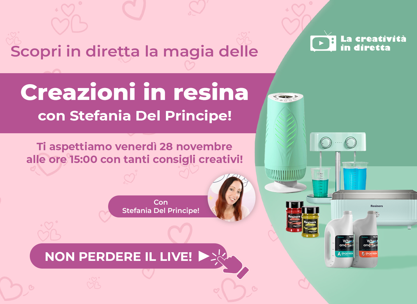 Scopri in diretta come realizzare creazioni stupende con la resina!